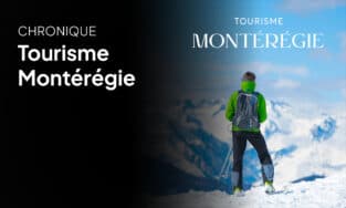 Chronique Tourisme Montérégie avec Dominic Provost