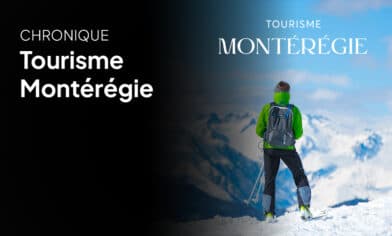 Chronique Tourisme Montérégie – 11 février 2026